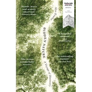 Hodder & Stoughton Hidden Nature : A Powerful Memoir Of Exploration And Self-Discovery Hodder & Stoughton Hidden Nature : A Powerful Memoir Of Exploration And Self-Discovery
