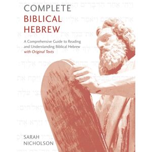 John Murray Press Complete Biblical Hebrew : A Comprehensive Guide To Reading And Understanding Biblical Hebrew, With Original Texts John Murray Press Complete Biblical Hebrew : A Comprehensive Guide To Reading And Understanding Biblical Hebrew, With Original Texts