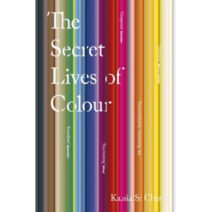 John Murray Press The Secret Lives Of Colour John Murray Press The Secret Lives Of Colour