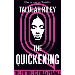 Hodder & Stoughton The Quickening : A Brilliant, Subversive And Unexpected Dystopia For Fans Of Vox And The Handmaid'S Tale Hodder & Stoughton The Quickening : A Brilliant, Subversive And Unexpected Dystopia For Fans Of Vox And The Handmaid'S Tale