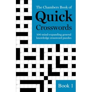 John Murray Press The Chambers Book Of Quick Crosswords, Book 1 : 100 Mind-Expanding General Knowledge Crossword Puzzles John Murray Press The Chambers Book Of Quick Crosswords, Book 1 : 100 Mind-Expanding General Knowledge Crossword Puzzles