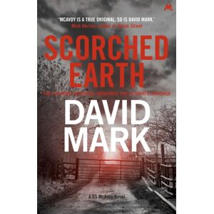 Hodder & Stoughton Scorched Earth : The 7th Ds Mcavoy Novel Hodder & Stoughton Scorched Earth : The 7th Ds Mcavoy Novel
