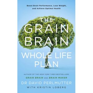 Hodder & Stoughton The Grain Brain Whole Life Plan : Boost Brain Performance, Lose Weight, And Achieve Optimal Health Hodder & Stoughton The Grain Brain Whole Life Plan : Boost Brain Performance, Lose Weight, And Achieve Optimal Health