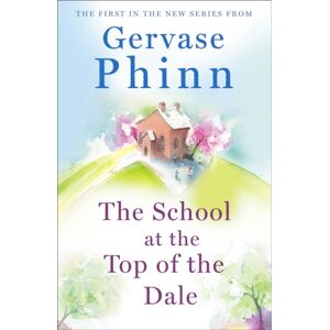 Hodder & Stoughton The School At The Top Of The Dale : Book 1 In selling Author Gervase Phinn'S Beautiful Top Of The Dale Series Hodder & Stoughton The School At The Top Of The Dale : Book 1 In selling Author Gervase Phinn'S Beautiful Top Of The Dale Series