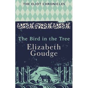 Hodder & Stoughton The Bird In The Tree : Book One Of The Eliot Chronicles Hodder & Stoughton The Bird In The Tree : Book One Of The Eliot Chronicles