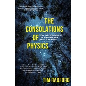 Hodder & Stoughton The Consolations Of Physics : Why The Wonders Of The Universe Can Make You Happy Hodder & Stoughton The Consolations Of Physics : Why The Wonders Of The Universe Can Make You Happy