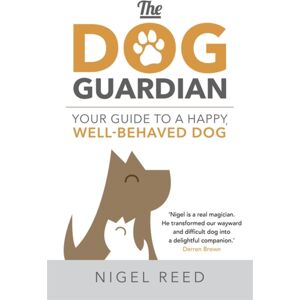Hodder & Stoughton The Dog Guardian : Your Guide To A Happy, Well-Behaved Dog Hodder & Stoughton The Dog Guardian : Your Guide To A Happy, Well-Behaved Dog