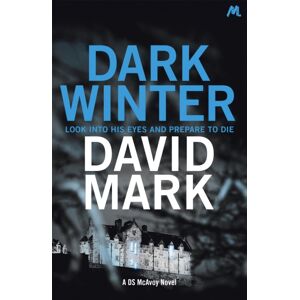 Hodder & Stoughton Dark Winter : The 1st Ds Mcavoy Novel Hodder & Stoughton Dark Winter : The 1st Ds Mcavoy Novel