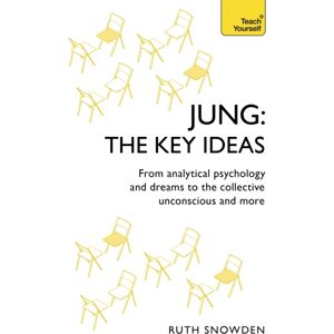John Murray Press Jung: The Key Ideas : From Analytical Psychology And Dreams To The Collective Unconscious And More John Murray Press Jung: The Key Ideas : From Analytical Psychology And Dreams To The Collective Unconscious And More