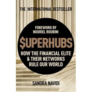 John Murray Press Superhubs : How The Financial Elite And Their Networks Rule Our World John Murray Press Superhubs : How The Financial Elite And Their Networks Rule Our World