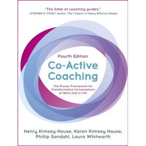 John Murray Press Co-Active Coaching : The Proven Framework For Transformative Conversations At Work And In Life - 4th Edition John Murray Press Co-Active Coaching : The Proven Framework For Transformative Conversations At Work And In Life - 4th Edition