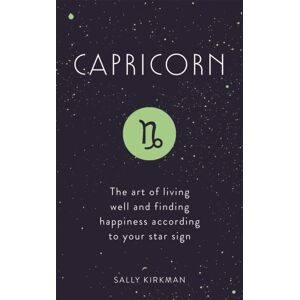 Hodder & Stoughton Capricorn : The Art Of Living Well And Finding Happiness According To Your Star Sign Hodder & Stoughton Capricorn : The Art Of Living Well And Finding Happiness According To Your Star Sign