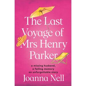Hodder & Stoughton The Last Voyage Of Mrs Henry Parker : A Heartwarming And Uplifting Love Story You Will Never Forget Hodder & Stoughton The Last Voyage Of Mrs Henry Parker : A Heartwarming And Uplifting Love Story You Will Never Forget