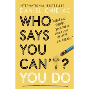 John Murray Press Who Says You Can'T? You Do : The Life-Changing Self Help Book That'S Empowering People Around The World To Live An Life John Murray Press Who Says You Can'T? You Do : The Life-Changing Self Help Book That'S Empowering People Around The World To Live An Life