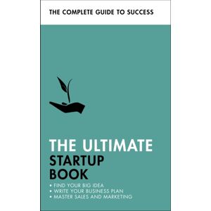 John Murray Press The Ultimate Startup Book : Find Your Big Idea; Write Your Business Plan; Master Sales And Marketing John Murray Press The Ultimate Startup Book : Find Your Big Idea; Write Your Business Plan; Master Sales And Marketing