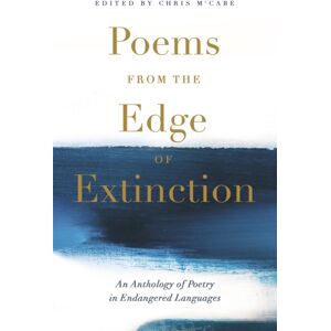 John Murray Press Poems From The Edge Of Extinction : The Beautiful Treasury Of Poetry In Endangered Languages, In Association With The National Poetry Library John Murray Press Poems From The Edge Of Extinction : The Beautiful Treasury Of Poetry In Endangered Languages, In Association With The National Poetry Library
