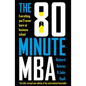 John Murray Press The 80 Minute Mba : Everything You'Ll Never Learn At Business School John Murray Press The 80 Minute Mba : Everything You'Ll Never Learn At Business School