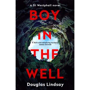 Hodder & Stoughton Boy In The Well : A Scottish Murder Mystery With A Twist You Won'T See Coming (Di Westphall 2) Hodder & Stoughton Boy In The Well : A Scottish Murder Mystery With A Twist You Won'T See Coming (Di Westphall 2)