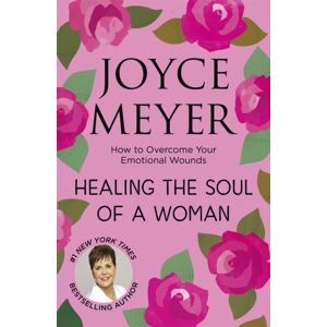 John Murray Press Healing The Soul Of A Woman : How To Overcome Your Emotional Wounds John Murray Press Healing The Soul Of A Woman : How To Overcome Your Emotional Wounds