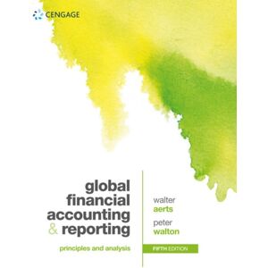 Cengage Learning EMEA Global Financial Accounting And Reporting : Principles And Analysis Cengage Learning EMEA Global Financial Accounting And Reporting : Principles And Analysis