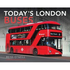 Pen & Sword Books Ltd Today'S London Buses Pen & Sword Books Ltd Today'S London Buses