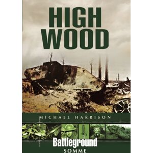 Pen & Sword Books Ltd High Wood Pen & Sword Books Ltd High Wood