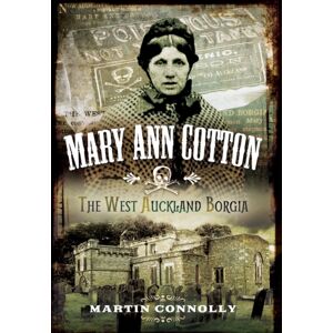 Pen & Sword Books Ltd Mary Ann Cotton - Dark Angel: Britain'S First Female Serial Killer Pen & Sword Books Ltd Mary Ann Cotton - Dark Angel: Britain'S First Female Serial Killer