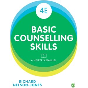 Sage Publications Ltd Basic Counselling Skills : A Helper'S Manual Sage Publications Ltd Basic Counselling Skills : A Helper'S Manual