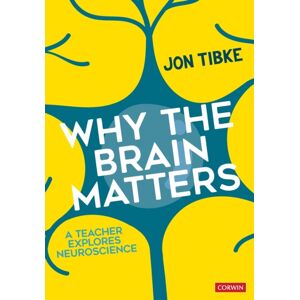 Sage Publications Ltd Why The Brain Matters : A Teacher Explores Neuroscience Sage Publications Ltd Why The Brain Matters : A Teacher Explores Neuroscience