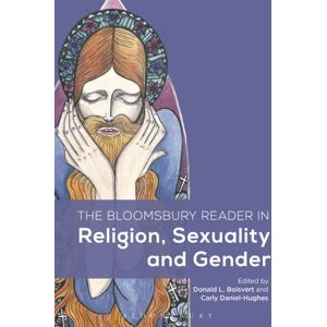 Bloomsbury Publishing PLC The Bloomsbury Reader In Religion, Sexuality, And Gender Bloomsbury Publishing PLC The Bloomsbury Reader In Religion, Sexuality, And Gender