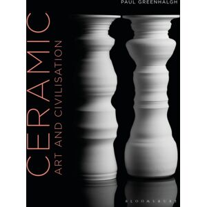 Bloomsbury Publishing PLC Ceramic, Art And Civilisation Bloomsbury Publishing PLC Ceramic, Art And Civilisation