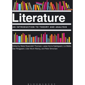 Bloomsbury Publishing PLC Literature: An Introduction To Theory And Analysis Bloomsbury Publishing PLC Literature: An Introduction To Theory And Analysis