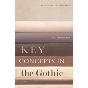Edinburgh University Press Key Concepts In The Gothic Edinburgh University Press Key Concepts In The Gothic