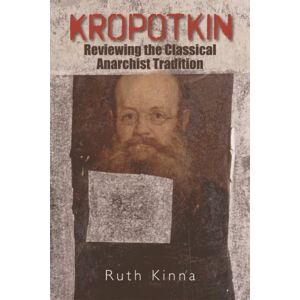 Edinburgh University Press Kropotkin : Reviewing The Classical Anarchist Tradition Edinburgh University Press Kropotkin : Reviewing The Classical Anarchist Tradition