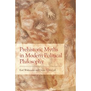 Edinburgh University Press Prehistoric Myths In Modern Political Philosophy : Challenging Stone Age Stories Edinburgh University Press Prehistoric Myths In Modern Political Philosophy : Challenging Stone Age Stories