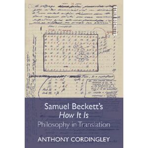 Edinburgh University Press Samuel Beckett'S How It Is : Philosophy In Translation Edinburgh University Press Samuel Beckett'S How It Is : Philosophy In Translation