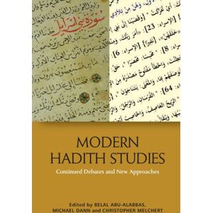 Edinburgh University Press Modern Hadith Studies : Continuing Debates And Approaches Edinburgh University Press Modern Hadith Studies : Continuing Debates And Approaches