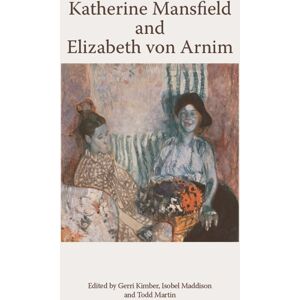Edinburgh University Press Katherine Mansfield And Elizabeth Von Arnim Edinburgh University Press Katherine Mansfield And Elizabeth Von Arnim