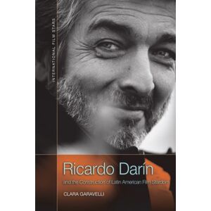 Edinburgh University Press Ricardo Darin And The Construction Of Latin American Film Stardom Edinburgh University Press Ricardo Darin And The Construction Of Latin American Film Stardom
