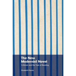 Edinburgh University Press The Modernist Novel : Criticism And The Task Of Reading Edinburgh University Press The Modernist Novel : Criticism And The Task Of Reading