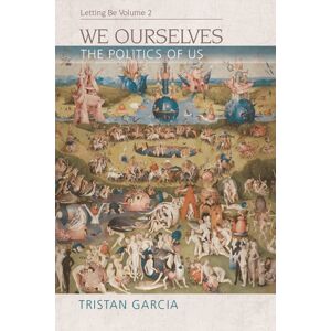 Edinburgh University Press We Ourselves : The Politics Of Us, Letting Be Ii Edinburgh University Press We Ourselves : The Politics Of Us, Letting Be Ii