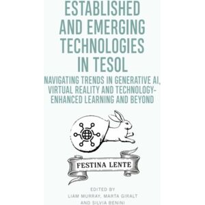 Edinburgh University Press Established And Emerging Technologies In Tesol : Navigating Trends In Generative Ai, Virtual Reality And Technology-Enhanced Learning Edinburgh University Press Established And Emerging Technologies In Tesol : Navigating Trends In Generative Ai, Virtual Reality And Technology-Enhanced Learning
