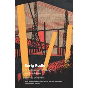 Edinburgh University Press Early Radio : An Anthology Of European Texts And Translations Edinburgh University Press Early Radio : An Anthology Of European Texts And Translations