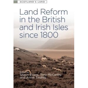 Edinburgh University Press Land Reform In The British And Irish Isles Since 1800 Edinburgh University Press Land Reform In The British And Irish Isles Since 1800