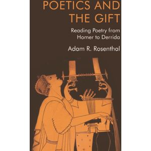 Edinburgh University Press Poetics And The Gift : Reading Poetry From Homer To Derrida Edinburgh University Press Poetics And The Gift : Reading Poetry From Homer To Derrida