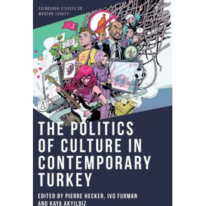 Edinburgh University Press The Politics Of Culture In Contemporary Turkey Edinburgh University Press The Politics Of Culture In Contemporary Turkey