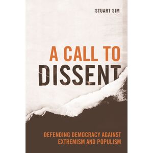 Edinburgh University Press A Call To Dissent : Defending Democracy Against Extremism And Populism Edinburgh University Press A Call To Dissent : Defending Democracy Against Extremism And Populism