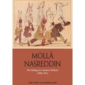 Edinburgh University Press Molla Nasreddin : The Making Of A Modern Trickster, 1906-1911 Edinburgh University Press Molla Nasreddin : The Making Of A Modern Trickster, 1906-1911