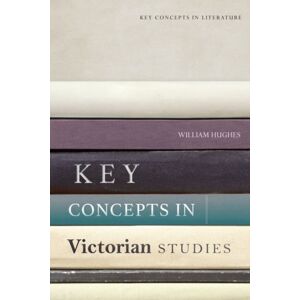 Edinburgh University Press Key Concepts In Victorian Studies Edinburgh University Press Key Concepts In Victorian Studies