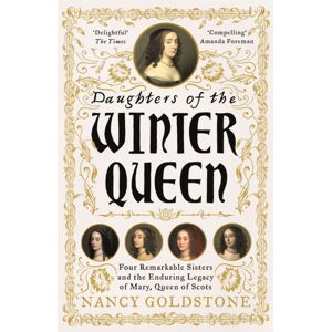 Orion Publishing Co Daughters Of The Winter Queen : Four Remarkable Sisters, The Crown Of Bohemia And The Enduring Legacy Of Mary, Queen Of Scots Orion Publishing Co Daughters Of The Winter Queen : Four Remarkable Sisters, The Crown Of Bohemia And The Enduring Legacy Of Mary, Queen Of Scots